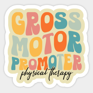 Gross Motor Promoter Funny Physical Therapy PT Pediatric Student Sticker